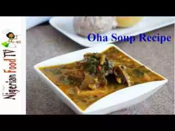 Video: Oha Soup Recipe : How to cook Ora/ Uha Soup